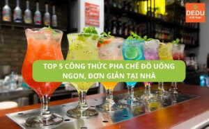 Top 5 công thức pha chế đồ uống thơm ngon mát lạnh đơn giản tại nhà